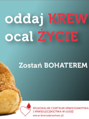Oddaj krew - ocal życie akcja honorowego oddawania krwi RCKiK Łódź